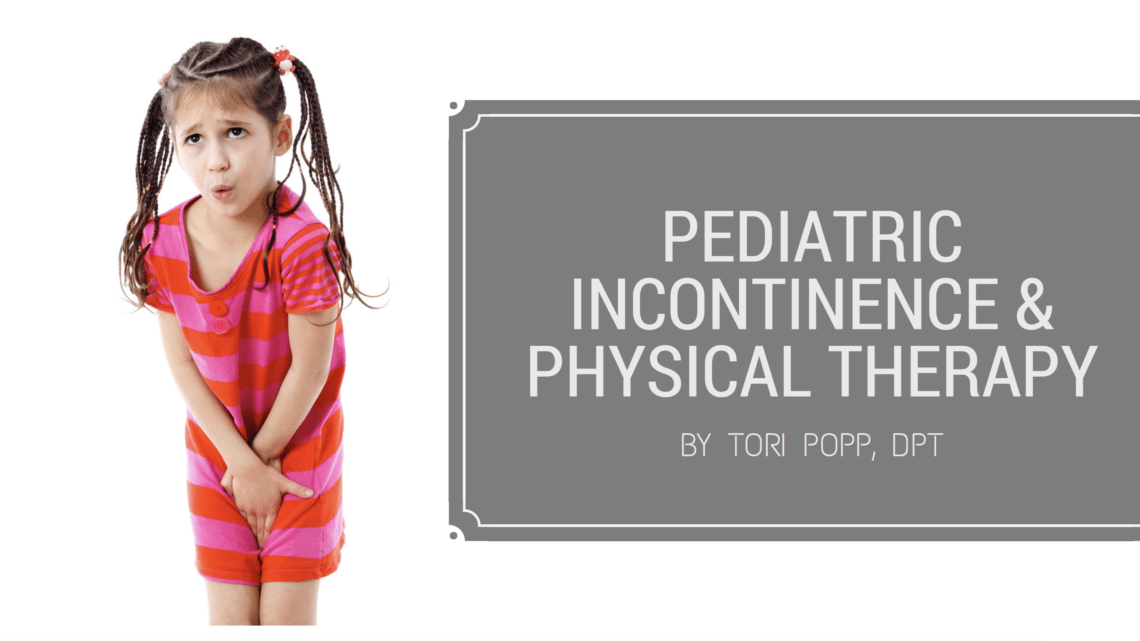 Pediatric Incontinence & Physical Therapy Orthopedic & Spine Therapy