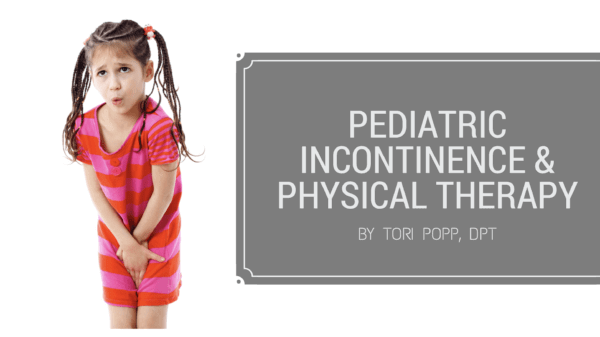 Pediatric Incontinence & Physical Therapy